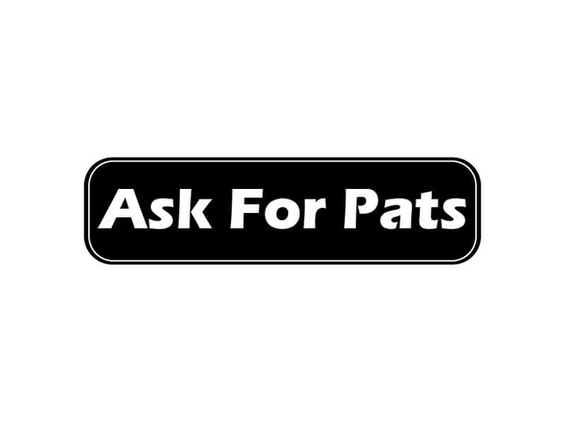 Ask For Pats