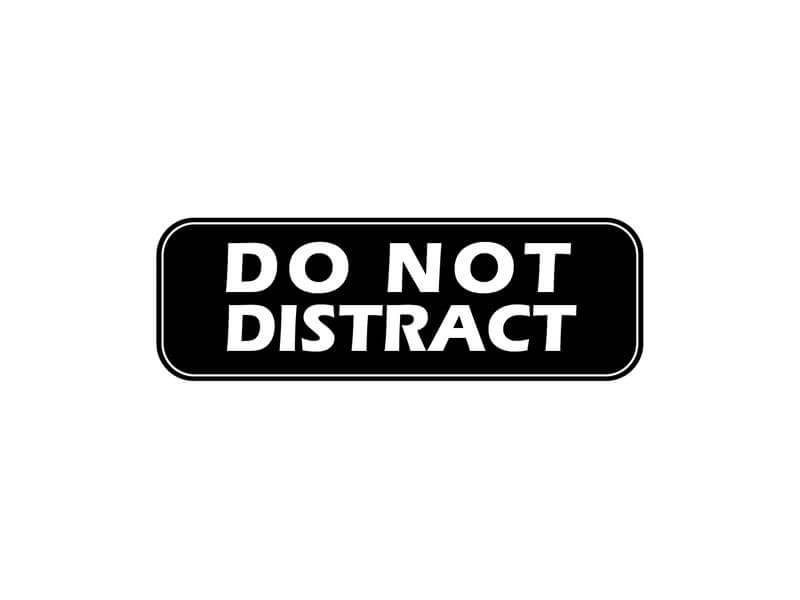 Do Not Distract